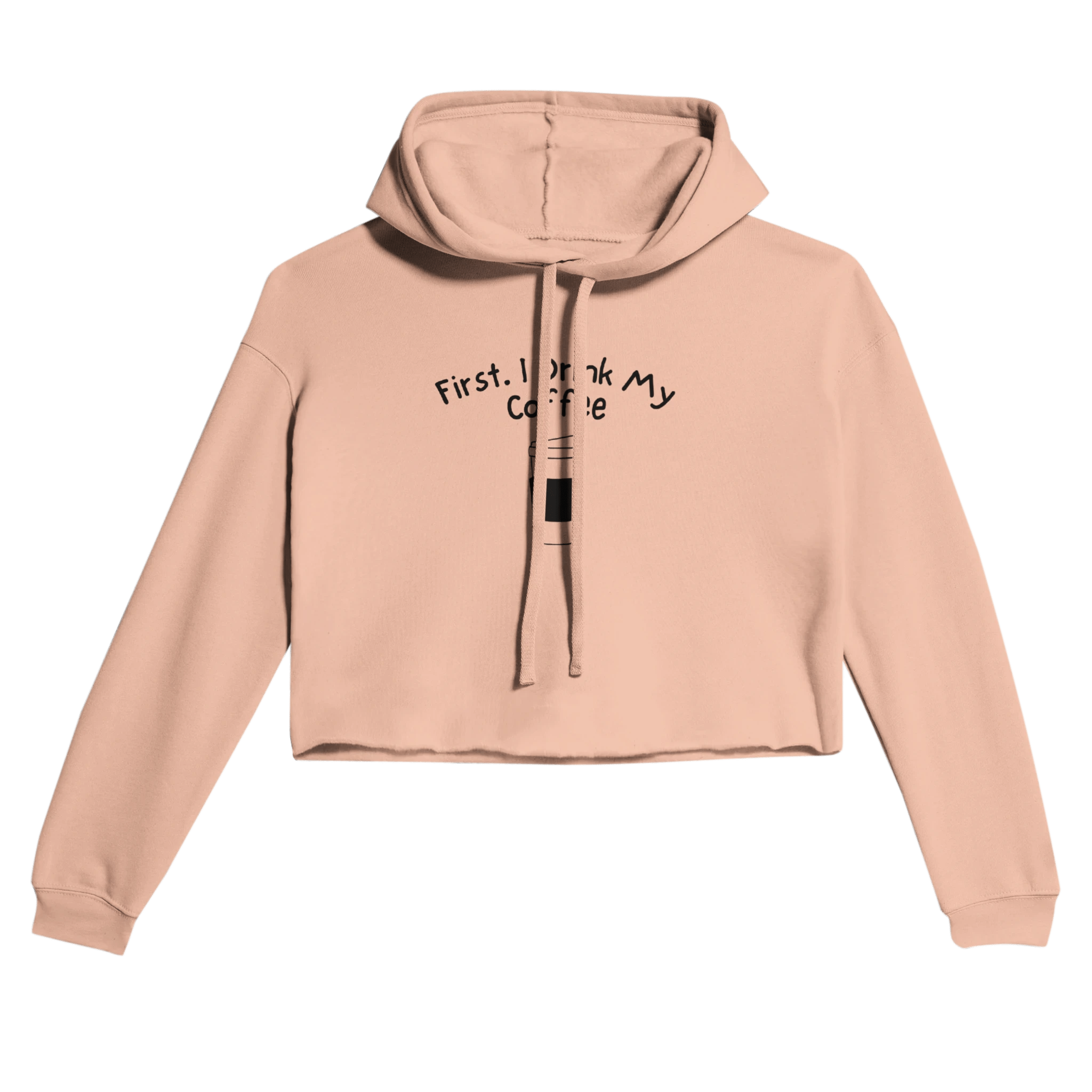 FIRST I DRINK MY COFFEE Women's HODDIE - WRAHEBrewsterPro