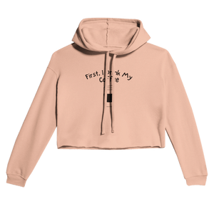 FIRST I DRINK MY COFFEE Women's HODDIE - WRAHEBrewsterPro